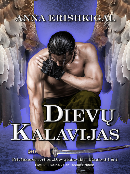 Title details for Priešistorės serijos „Dievų kalavijas" Užsakyti 1 & 2 by Anna Erishkigal - Available